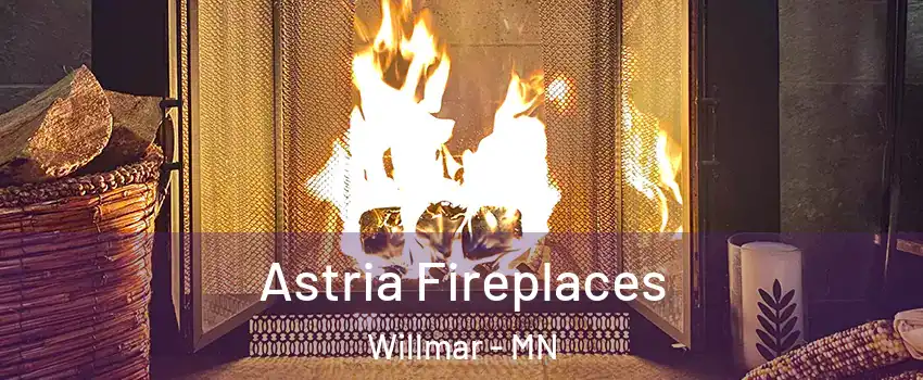  Astria Fireplaces Willmar - MN