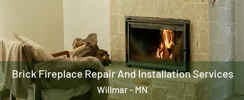  Brick Fireplace Repair And Installation Services Willmar - MN