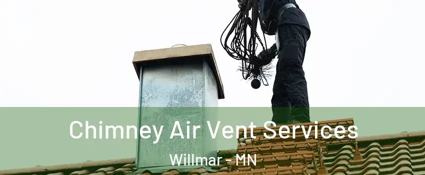  Chimney Air Vent Services Willmar - MN