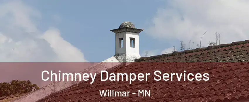 Chimney Damper Services Willmar - MN