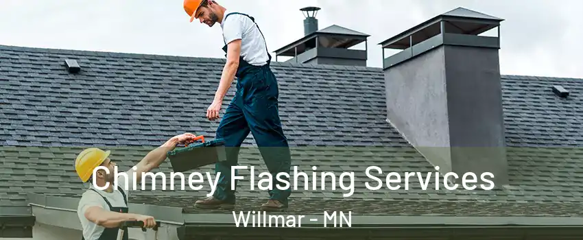  Chimney Flashing Services Willmar - MN