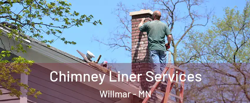  Chimney Liner Services Willmar - MN
