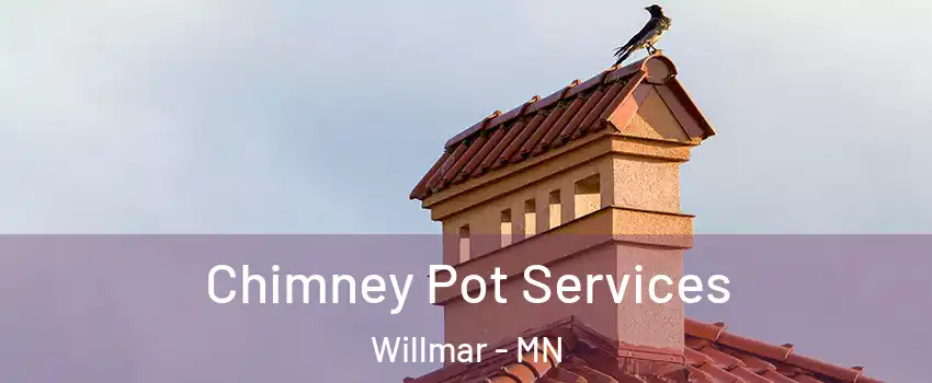  Chimney Pot Services Willmar - MN