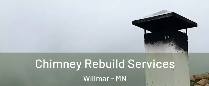  Chimney Rebuild Services Willmar - MN