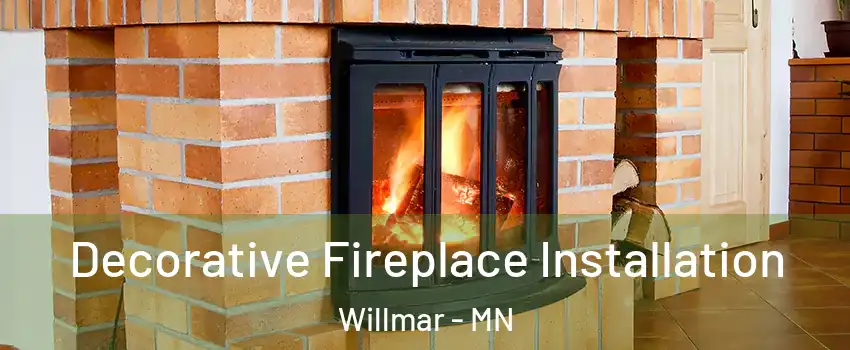  Decorative Fireplace Installation Willmar - MN