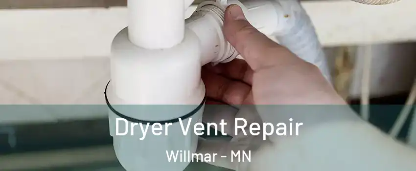  Dryer Vent Repair Willmar - MN