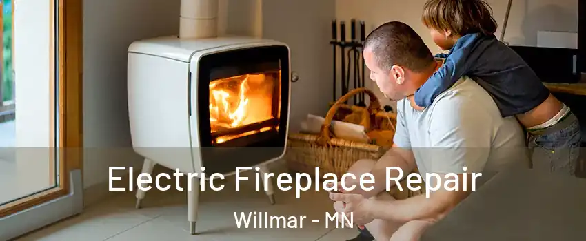  Electric Fireplace Repair Willmar - MN