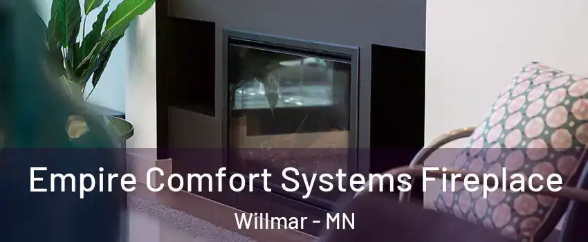  Empire Comfort Systems Fireplace Willmar - MN