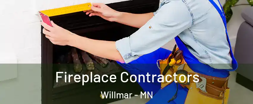  Fireplace Contractors Willmar - MN