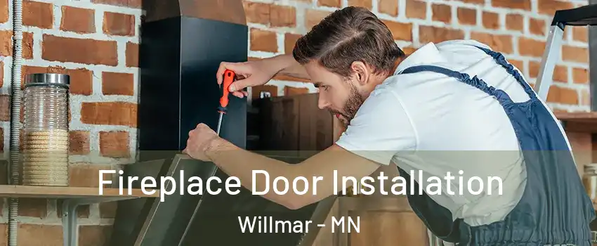  Fireplace Door Installation Willmar - MN