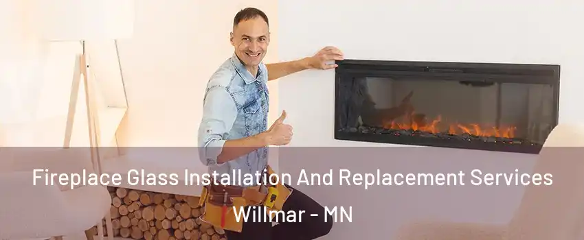  Fireplace Glass Installation And Replacement Services Willmar - MN