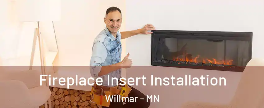  Fireplace Insert Installation Willmar - MN