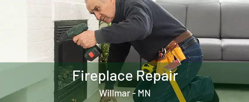  Fireplace Repair Willmar - MN