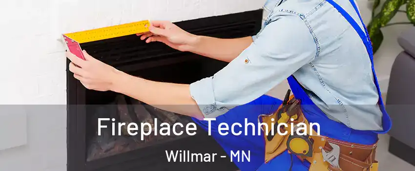  Fireplace Technician Willmar - MN