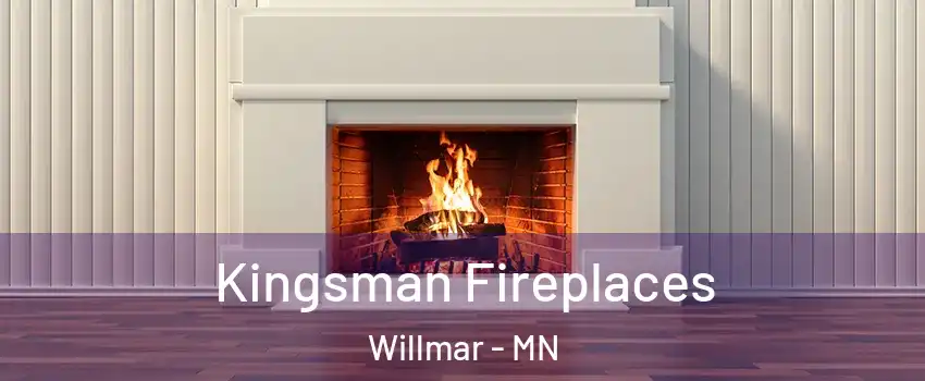  Kingsman Fireplaces Willmar - MN