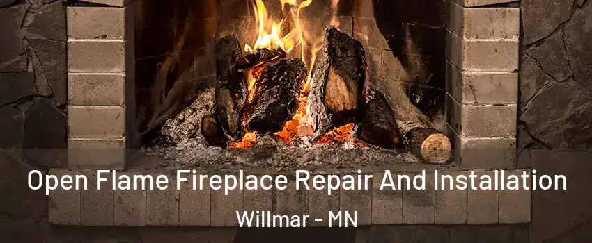  Open Flame Fireplace Repair And Installation Willmar - MN