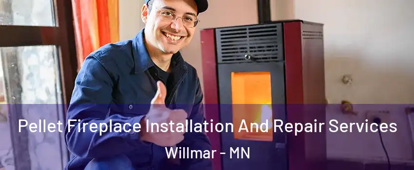  Pellet Fireplace Installation And Repair Services Willmar - MN
