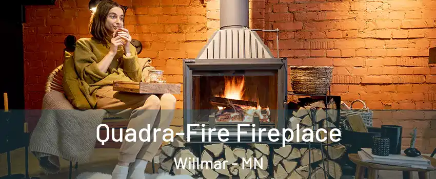  Quadra-Fire Fireplace Willmar - MN
