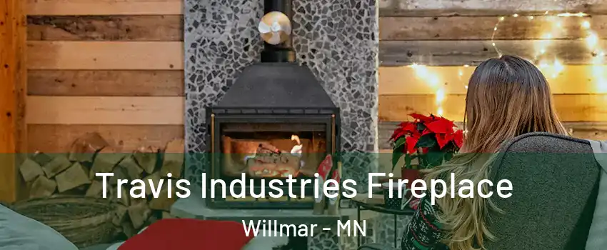  Travis Industries Fireplace Willmar - MN