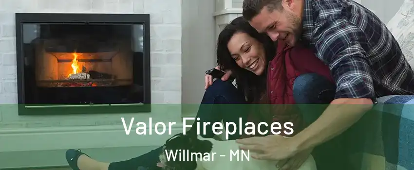  Valor Fireplaces Willmar - MN